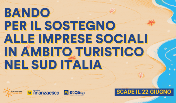 Immagine articolo: Bando per il sostegno alle imprese sociali in ambito turistico al Sud: contributi a fondo perduto fino a 50.000€