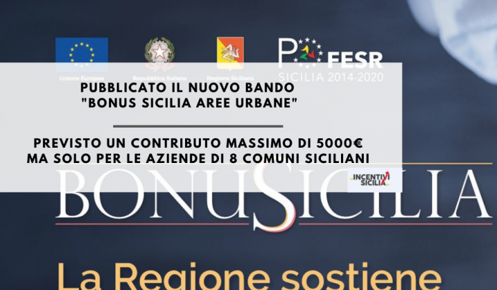 Immagine articolo: Fino a 5.000€ ad impresa grazie a BonuSicilia Aree Urbane. 25 milioni a bando ma solo per le imprese ricadenti in 8 città siciliane