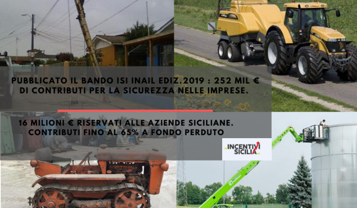 Immagine articolo: Pubblicato il bando Isi INAIL ediz.2019 : 252 mil € di contributi per la sicurezza nelle imprese. 16 milioni € riservati alle aziende siciliane