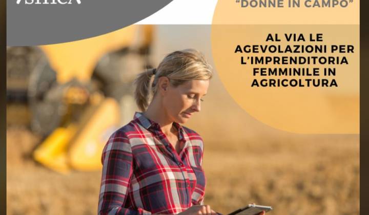 Immagine articolo: "Donne in campo": al via le agevolazioni di ISMEA per l'imprenditoria femminile in agricoltura