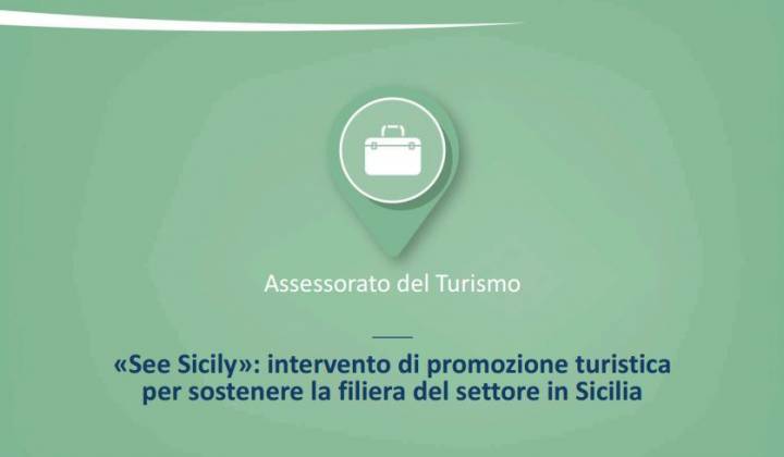 Immagine articolo: «See Sicily»: l' intervento di promozione turistica lanciato dalla Regione Sicilia per sostenere il settore turistico nell'emergenza Covid