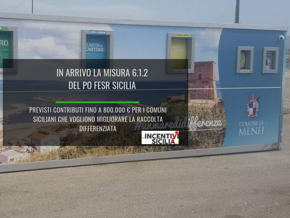 Immagine articolo: In arrivo la misura 6.1.2: previsti contributi ai Comuni siciliani per il miglioramento della raccolta differenzia e dei centri di raccolta rifiuti