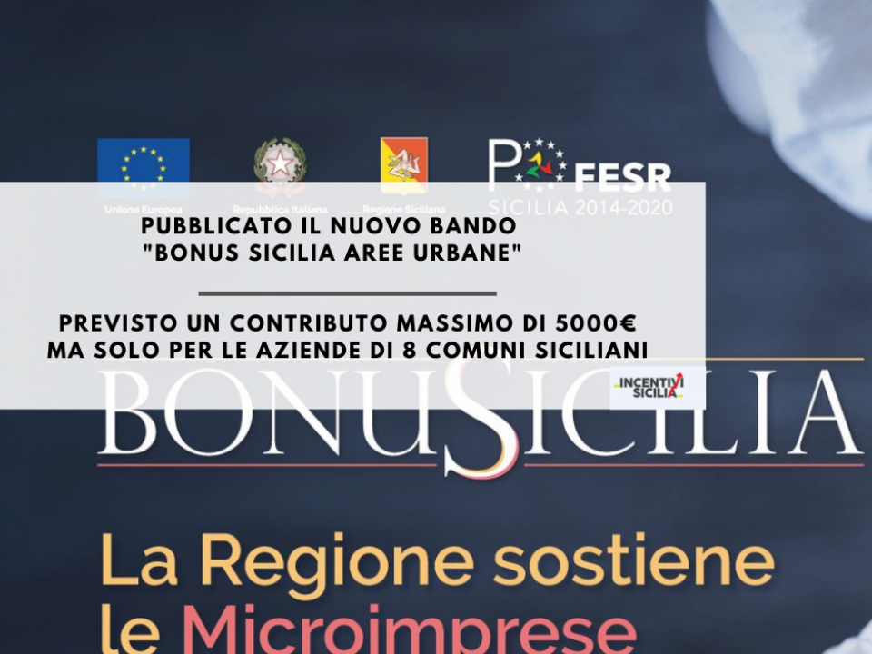 Immagine articolo: Fino a 5.000€ ad impresa grazie a BonuSicilia Aree Urbane. 25 milioni a bando ma solo per le imprese ricadenti in 8 città siciliane