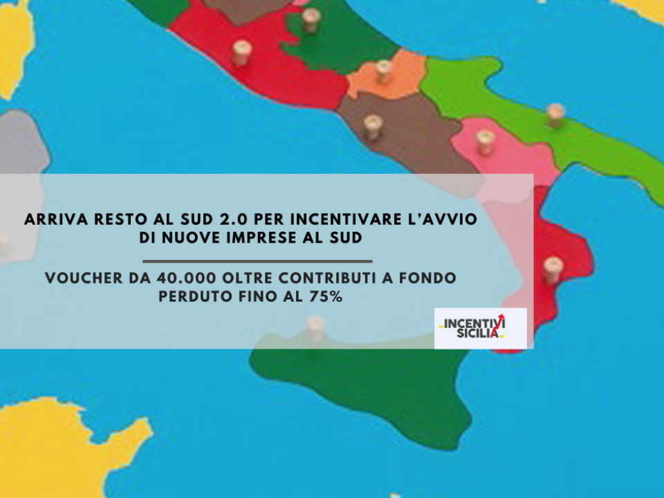 Immagine articolo: Arriva Resto al SUD 2.0 : contributi fino al 75% dell'investimento più un vocher da 40.000 euro per avviare nuove attività.